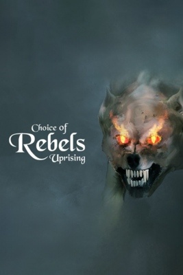 Choice of Rebels: Uprising