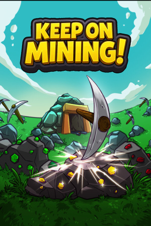 Keep on Mining!
