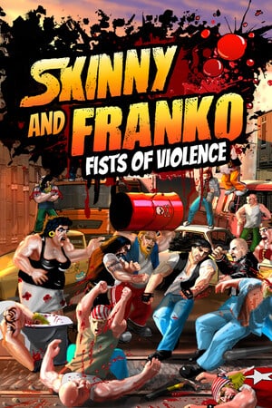 Skinny and Franko: Fists of Violence