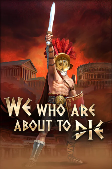 We Who Are About To Die (Идущие на смерть)